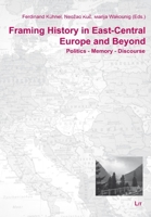 Framing History in East-Central Europe and Beyond: Politics - Memory - Discourse. Double Volume 21/22 (2021-22) 3643912234 Book Cover