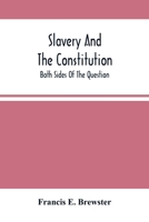 Slavery and the Constitution: both sides of the question. 124000267X Book Cover