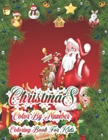 Christmas Color By Number Coloring Book For Kids: 50 Color By Numbers Christmas Coloring Pages for Kids 1712717820 Book Cover