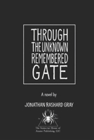 Through The Unknown Remembered Gate B0FGQ3RDGG Book Cover