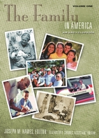 The Family in America: An Encyclopedia (2 Volumes) (American Family Series) 1576072320 Book Cover