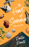 The Heart of Summer: Stories and Tales 9815058177 Book Cover