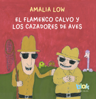 El flamenco calvo y los cazadores de aves / The Bald Flamingo and the Bird Hunte rs 9585254999 Book Cover