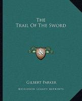 The Trail Of The Sword: Struggle Of France And England In Canada 1506103103 Book Cover