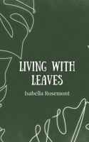 Living with Leaves 1805813307 Book Cover