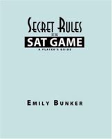 Secret Rules of the SAT Game: A Player's Guide 1425120512 Book Cover