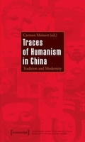 Traces of Humanism in China: Tradition and Modernity 3837613518 Book Cover