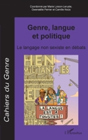 Genre, langue et politique: Le langage non sexiste en débats (Cahiers Du Genre) (French Edition) 2343220417 Book Cover