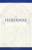 On Habermas (Wadsworth Philosophers Series) 0534576214 Book Cover