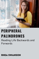 Peripheral Palindromes: Reading Life Backwards and Forwards B0DS499Y2R Book Cover