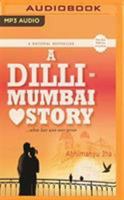 A Dilli - Mumbai Love Story: … when love won over terror 1721375031 Book Cover