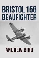 Bristol 156 Beaufighter 1445688786 Book Cover