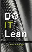 Do IT Lean: Keeping IT simple for Small- to Medium-sized Businesses 1522919163 Book Cover