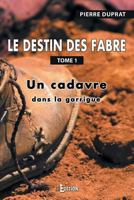 Le destin des Fabre Tome 1: Un cadavre dans la garrigue (French Edition) 2368450351 Book Cover