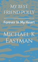 My Best Friend Polly: Forever in my Heart 1790166462 Book Cover