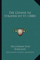 Die Gefahr Im Strafrecht V1 (1888) 1161093621 Book Cover