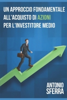 Un Approccio Fondamentale All'acquisto Di Azioni Per l'Investitore Medio: Edizione 2018 1720172625 Book Cover