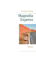 Magnolia Express: Roman (French Edition) 2322219045 Book Cover