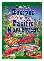 Best-Loved Recipes from the Pacific Northwest: Oregon, Washington, British Columbia 159769021X Book Cover