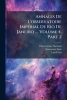 Annales De L'observatoire Impérial De Rio De Janeiro ..., Volume 4, Part 2... 1246656450 Book Cover