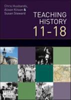 Teaching History 11-18 0335238203 Book Cover
