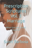 Prescription Scriptures Vol. 3 Marriage: What God Has Joined Together 1721087125 Book Cover