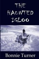 The Haunted Igloo 1105367541 Book Cover