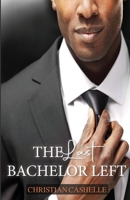 The Last Bachelor Left B09T2NFH66 Book Cover