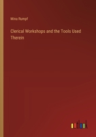 Clerical Workshops and the Tools Used Therein 1357061137 Book Cover