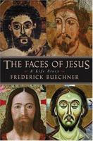 The Faces of Jesus: A Life Story 1612615902 Book Cover