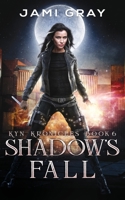 Shadow's Fall: Kyn Kronicles Book 6 1948884631 Book Cover