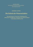 Die Einheit Der Wissenschaften: Der Gescheiterte Versuch Der Grundung Einer Rheinisch-Westfalischen Akademie Der Wissenschaften in Den Jahren 1907 Bis 1910 3531050893 Book Cover