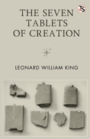 The Seven Tablets Of Creation B0GL3Y95F3 Book Cover