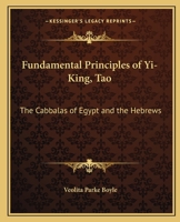 Fundamental Principles of Yi-King, Tao: The Cabbalas of Egypt and the Hebrews 0766100820 Book Cover