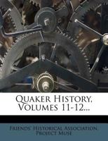 Quaker History, Volumes 11-12 1275261000 Book Cover
