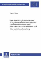 Die Beachtung Forumsfremder Eingriffsnormen Bei Vertraglichen Schuldverhaeltnissen Nach Europaeischem Und Schweizer Ipr: Eine Vergleichende Betrachtun 3631638299 Book Cover
