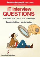 It Interview Questions: A Primer for the It Job Interviews (Concepts, Problems and Interview Questions) 8192107582 Book Cover