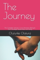 The Journey: The Complete Volume, Love, Romance, Betrayal, Toxic, Relationship and family B0C5PGLRDG Book Cover