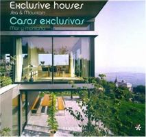 Exclusive Houses/Casas Exclusivas: Sea & Mountain/Mar y Montana 8496304264 Book Cover