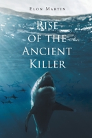 Rise of the Ancient Killer 1662405618 Book Cover
