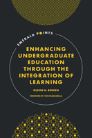 Enhancing Undergraduate Education Through the Integration of Learning (Emerald Points) 1837426279 Book Cover