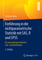 Einführung in Die Nichtparametrische Statistik Mit Sas, R Und SPSS: Ein Anwendungsorientiertes Lehr- Und Arbeitsbuch 3662576775 Book Cover