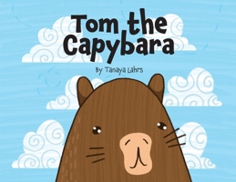 Tom the Capybara 064689823X Book Cover