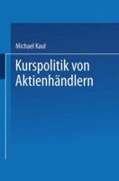 Kurspolitik Von Aktienhandlern: Ein Finanzmarktmodell Mit Unvollstandiger Information 3824473755 Book Cover