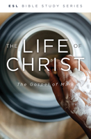 The Life of Jesus Christ, Revised: The Gospel of Mark 0834139898 Book Cover