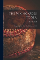 The Viking Goes to Sea; Being an Account of the Honolulu Race of 1923 1015225047 Book Cover