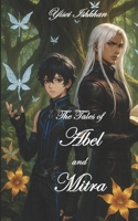 The Tales of Abel and Mitra: Part I B0DR6X87D6 Book Cover