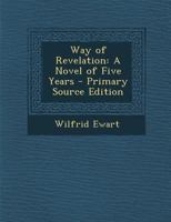 Way of Revelation: A Novel of Five Years 1016287070 Book Cover