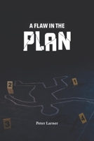 A flaw in the plan B09BY852HJ Book Cover