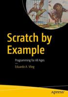 Scratch by Example: Programming for All Ages 1484219457 Book Cover
